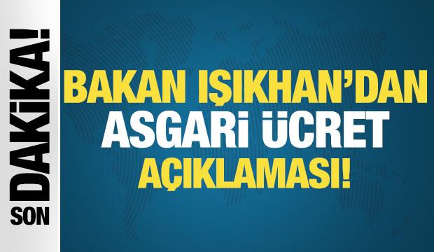 SON DAKİKA! Bakan Işıkhan'dan asgari ücret açıklaması
