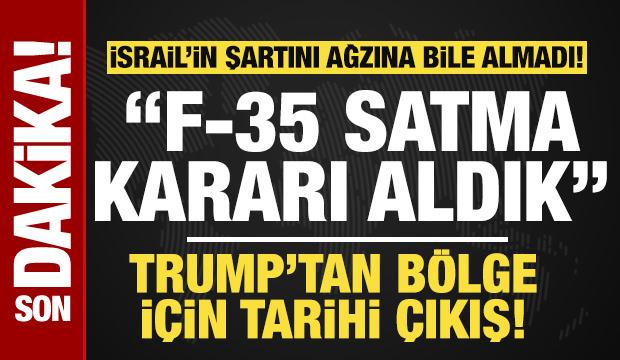 Trump kararını açıkladı: Suudi Arabistan'a F-35 satacağız