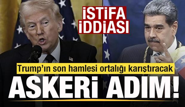 Trump'ın son hamlesi ortalığı karıştıracak! Askeri adım! 'Maduro istifa edecek' iddiası