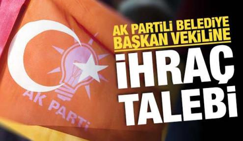 AK Partili Belediye Başkan Vekili ‘ihraç’ talebiyle disiplin kuruluna sevk edildi