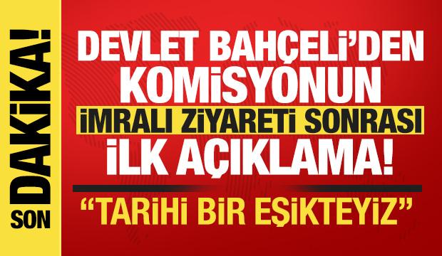Bahçeli'den komisyonun İmralı ziyareti sonrası ilk açıklama! 'Türkiye tarihi eşikte' 