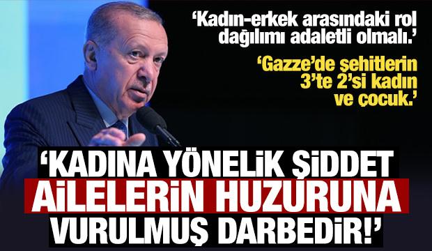 Cumhurbaşkanı Erdoğan: Kadına şiddet, insanlığa ihanettir!