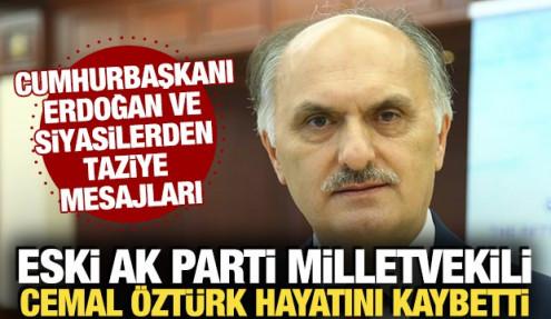 Eski AK Parti Milletvekili Cemal Öztürk hayatını kaybetti