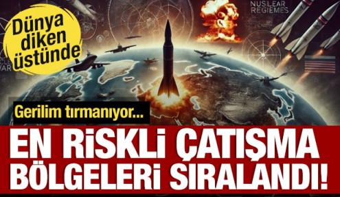 Gerilim tırmanabilir! 2026 yılının en riskli çatışma bölgeleri sıralandı!