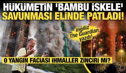 İngiliz The Guardian yazdı: Hong Kong'daki yangın faciası ihmaller zinciri mi?