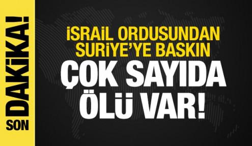 İsrail ordusundan Suriye'ye baskın! Çok sayıda ölü var