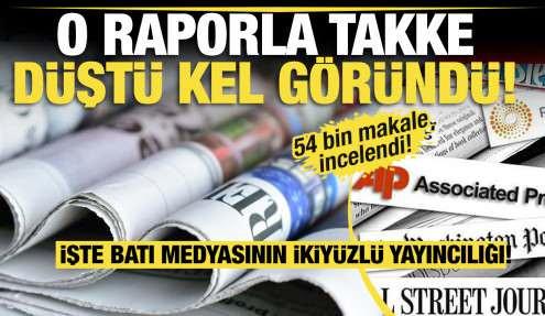 O raporla takke düştü kel göründü! İşte Batı medyasının ikiyüzlü yayıncılığı! 