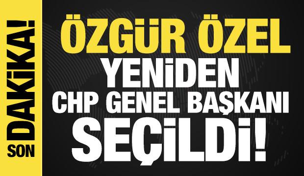 Özgür Özel yeniden CHP Genel Başkanı seçildi!