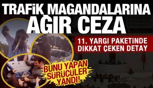 Trafikte bunu yapan yandı: Magandalara ağır ceza: 11. Yargı Paketi'nin detayları netleşti
