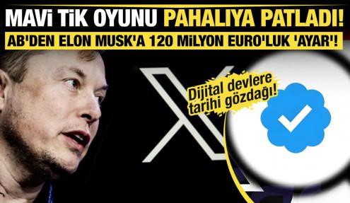 AB'den Elon Musk'a 120 milyon Euro'luk 'ayar'! Mavi tik oyunu pahalıya patladı