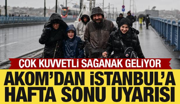 AKOM'dan İstanbullulara hafta sonu uyarısı: Sağanak ve fırtına geliyor