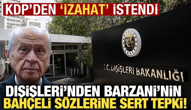 Dışişleri'nden Barzani'nin, Bahçeli'ye yönelik sözlerine sert tepki: 