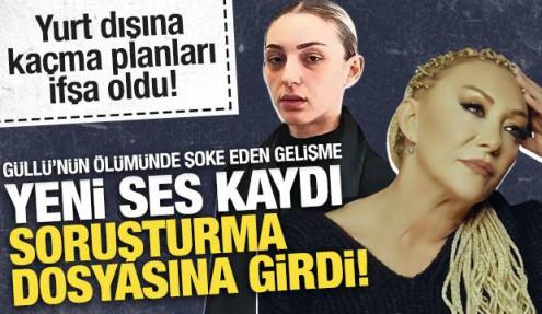Güllü'nün kızının şoke eden ses kaydı ortaya çıktı: Yurt dışına kaçma planı yapmış!