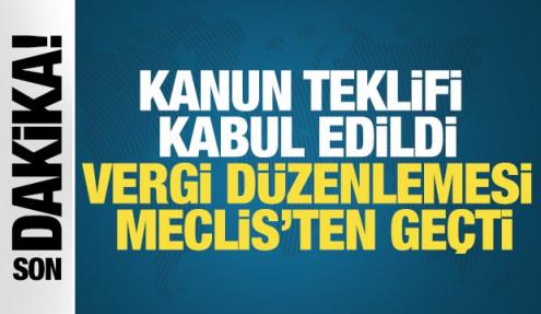 Kanun teklifi kabul edildi... Vergi düzenlemesi Meclis'ten geçti