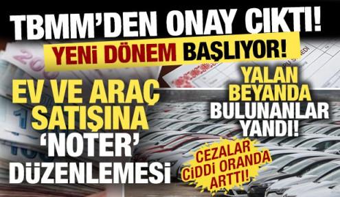 Meclis'ten onay çıktı! Emlak vergisi, ev ve araç satışında yeni dönem başlıyor!