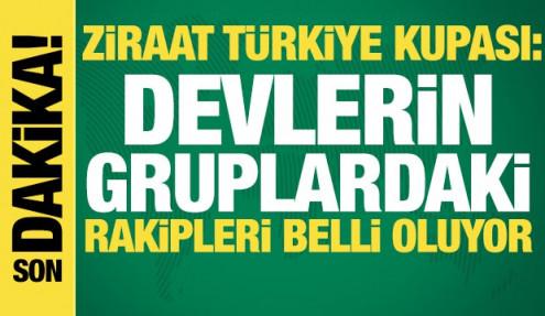 Ziraat Türkiye Kupası'nda gruplar belli oluyor