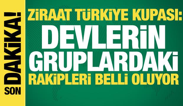 Ziraat Türkiye Kupası'nda gruplar belli oluyor