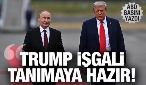 ABD basını: Trump Rusya'nın Ukrayna'daki işgalini tanımaya hazır!