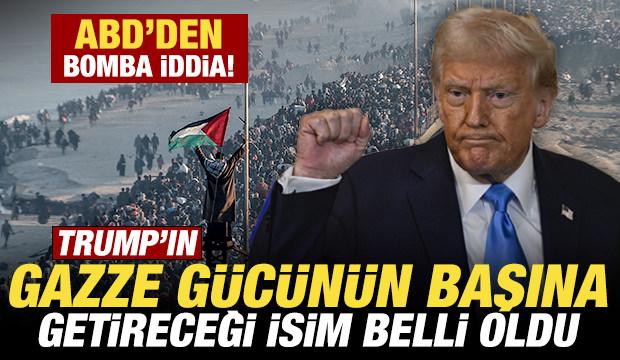 ABD'den bomba iddia! Trump'ın Gazze gücünün başına getireceği isim belli oldu