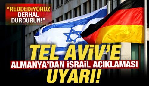 Almanya'dan son dakika İsrail açıklaması! Tel Aviv'e uyarı: Derhal durdurun
