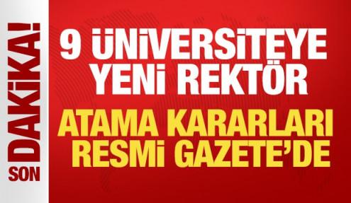 Atama kararları Resmi Gazete'de: Dokuz üniversiteye yeni rektör