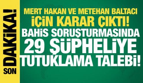 Bahis soruşturmasında 29 şüpheliye tutuklama talebi!
