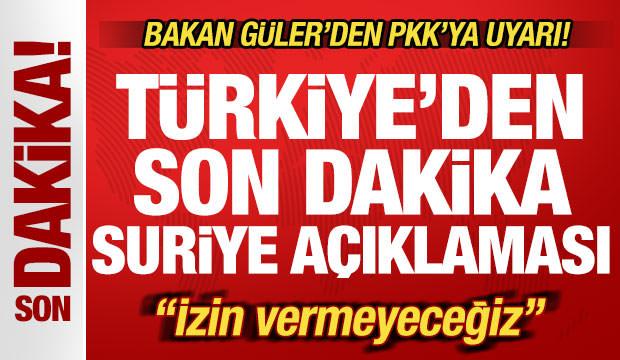 Türkiye'den son dakika Suriye açıklaması1 Bakan Güler'den PKK'ya uyarı: İzin vermeyeceğiz
