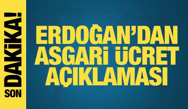 Erdoğan'dan asgari ücret açıklaması! 