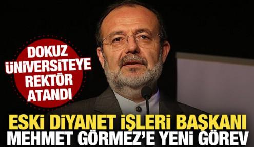 Dokuz üniversiteye yeni rektör atandı! Prof. Dr. Mehmet Görmez'e yeni görev