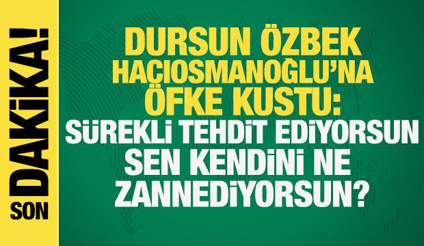 Dursun Özbek, TFF başkanı Hacıosmanoğlu'na öfke kustu: Köpek kim? Çomaksız gezen kim?
