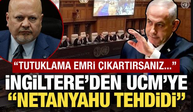 İngiltere'den UCM'ye "Netanyahu tehdidi": Tutuklama emri çıkartırsanız...