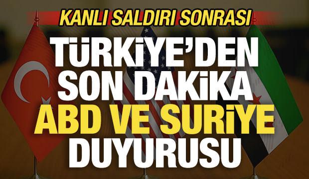Kanlı saldırı sonrası Türkiye'den son dakika ABD ve Suriye açıklaması!