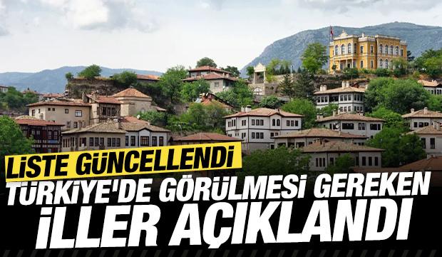 Liste yeni güncellendi! Türkiye'de görülmesi gereken iller açıklandı...
