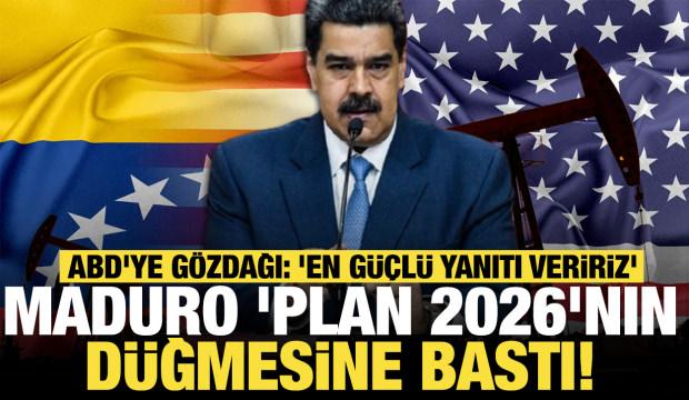 Maduro 'Plan 2026'nın düğmesine bastı! ABD'ye gözdağı: 'En güçlü yanıtı veririz'