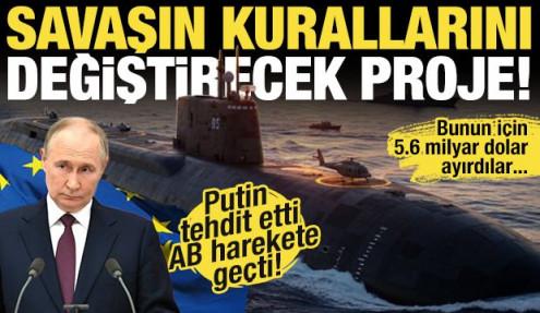 Putin'in tehdidi harekete geçirdi: AB'den 5.6 milyar dolarlık dev proje! Sessiz çalışacak!