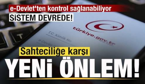 Sistem devrede! Sahteciliğe karşı yeni önlem! e-Devlet'ten kontrol sağlanabiliyor