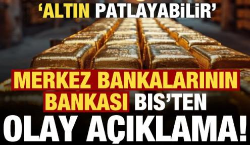 Son dakika haberi: Merkez bankalarının bankası BIS'ten olay açıklama: Altın patlayabilir..