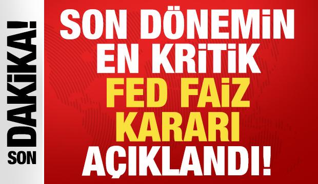 Son dakika haberi: Son zamanların en kritik Fed faiz kararı açıklandı!