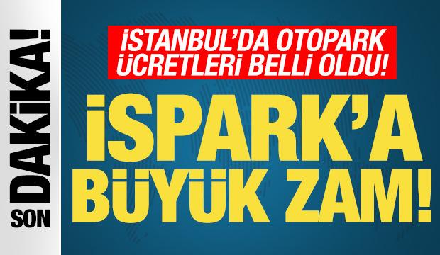 Son dakika: İstanbul'da otopark ücretleri belli oldu! İSPARK'a yüzde 62,5 zam