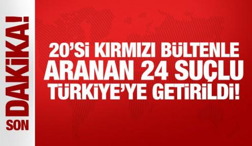 Son Dakika: Kırmızı bültenle aranan 20 suçlu Türkiye'ye getirildi!