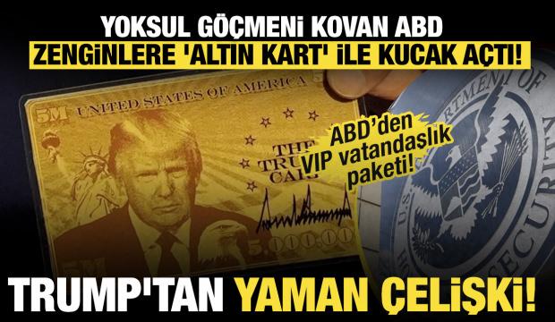 Trump'tan yaman çelişki! Yoksul göçmeni kovan ABD, zenginlere 'Altın Kart' ile kucak açtı