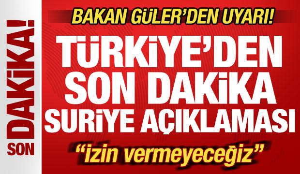 Türkiye'den son dakika Suriye açıklaması! Bakan Güler'den uyarı! 