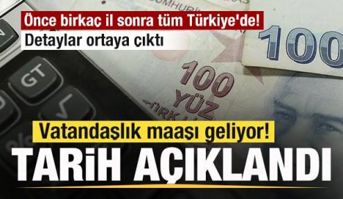 Vatandaşlık maaşı geliyor! Tarih resmen duyuruldu! Önce birkaç il sonra tüm Türkiye'de!