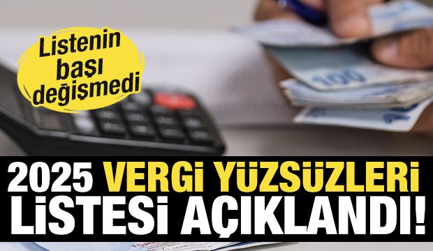 2025 vergi y&uuml;zs&uuml;zleri listesi a&ccedil;ıklandı! Liste başı değişmedi...