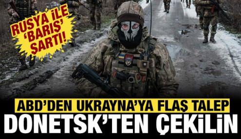 ABD Ukrayna'dan flaş talepte bulundu: Barış için Donetsk'ten çekilin!