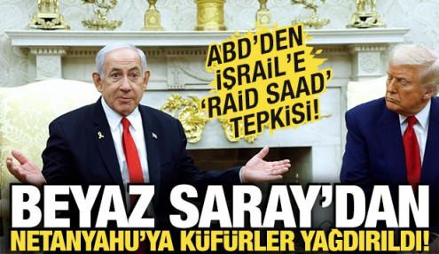 ABD'den İsrail'e sert tepki! Beyaz Saray'dan Netanyahu’ya küfürler yağdırıldı