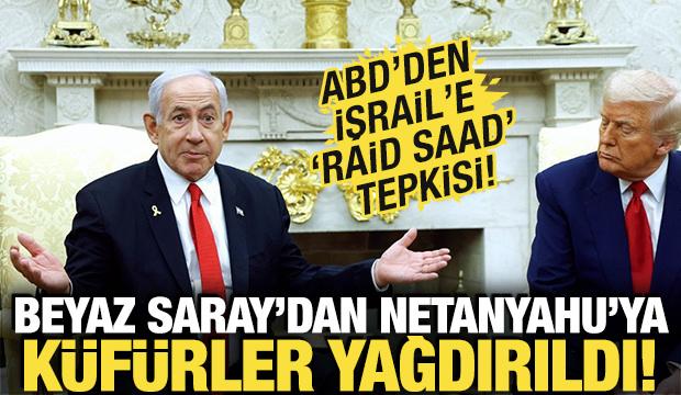 ABD'den İsrail'e sert tepki! Beyaz Saray'dan Netanyahu&rsquo;ya k&uuml;f&uuml;rler yağdırıldı