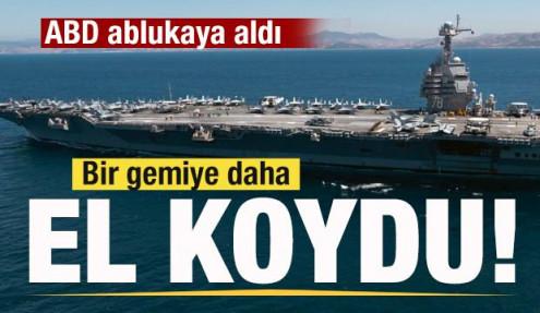 ABD'den petrol ablukası! Bir gemiye daha el koydu