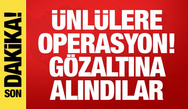 Ünlülere ikinci dalga uyuşturucu operasyonu! Gözaltına alındılar