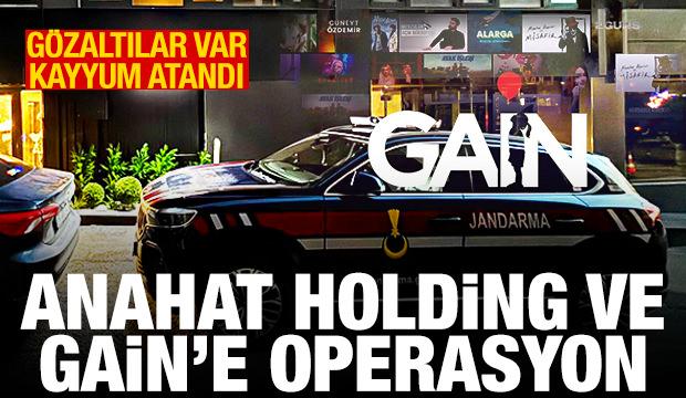 Anahat Holding ve Gain'e operasyon: Gözaltılar var, kayyum atandı